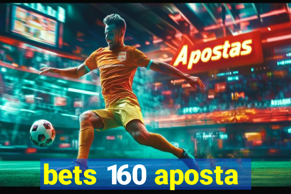 bets 160 aposta